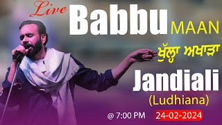 🔴LIVE BABBU MAAN  ਬੱਬੂ ਮਾਨ Jandiali Ludhiana 24 FEB 2024  Full HD [upl. by Itsa]