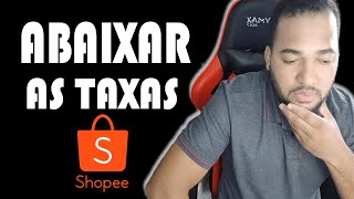 COMO ABAIXAR AS TAXAS DA SHOPEE COMO SAIR DO FRETE GRÁTIS EXTRA [upl. by Stieglitz762]