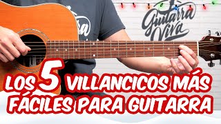 Los 5 Villancicos MÁS FÁCILES para tocar en Guitarra 🎸  Cómo tocar Villancicos GUITARRA [upl. by Staford53]