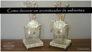 Como decorar um aromatizador de ambiente [upl. by Monreal]