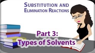 Polar Protic Aprotic and NonPolar Solvents in Substitution and Elimination Reactions [upl. by Odnalo]