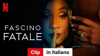 Fascino fatale Stagione 1 Clip  Trailer in italiano  Netflix [upl. by Boynton]