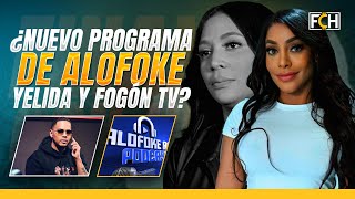 ¿YELIDA MEJÍA Y FOGÓN TV SERÁN COMPAÑERAS EN EL NUEVO PROGRAMA DE alofoke [upl. by Nosila]