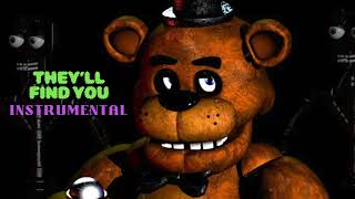 FNAF They’ll Find you  Instrumental [upl. by Adnuhsal]