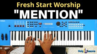 How to play quotMENTIONquot Fresh Start Worship contemporary gospel piano tutorials [upl. by Ennasus]