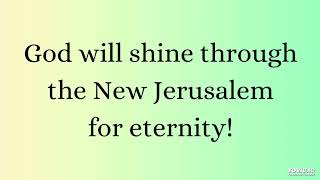 God will shine through the New Jerusalem for eternity [upl. by Jessy]