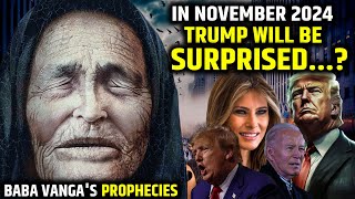 Baba Vangas Prophecies  In November 2024 Trump will be surprised [upl. by Tankoos370]