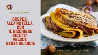 CREPES ALLA NUTELLA CON IL BICCHIERE RICETTA VELOCE [upl. by Allyn]