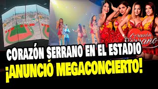 CORAZÓN SERRANO ANUNCIA SU MEGA CONCIERTO EN ESTADIO SAN MARCOS 2025 [upl. by Tristas896]