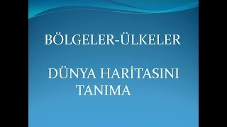 BölgelerÜlkeler Dünya Haritasını tanıma [upl. by Ilise]