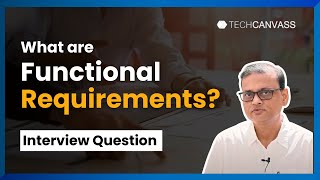 Functional and Non Functional Requirements  BA Interview Questions  Techcanvass [upl. by Berriman]