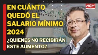 EN CUÁNTO QUEDÓ EL SALARIO MÍNIMO 2024🔴¿Quiénes NO recibirán este Aumento SalarioMínimo colombia [upl. by Wisnicki809]