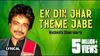 Ek Din Jhar Theme Jabe  Best Of Nachiketa Volume 2  Nachiketa Chakraborty  Audio [upl. by Root21]