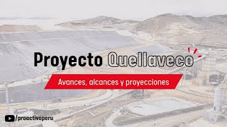 Proyecto Quellaveco Avances alcances y proyecciones [upl. by Bendix]