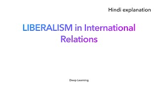 LIBERALISM in International Relations Hindi Explanation [upl. by Wendt]