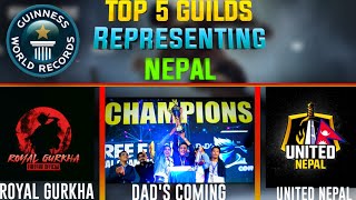 TOP 5 GUILD REPRESENTING NEPAL  ROYAL GURKHA  TEAM LAVA  DADS COMING [upl. by Belmonte894]