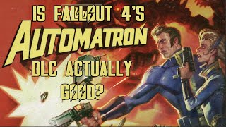 Is Fallout 4s Automatron DLC Worth Playing [upl. by Einner]