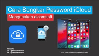 Cara bongkar password iCloud Menggunakan Elcomsoft phone breaker [upl. by Patrizia]