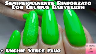 Semipermanente Rinforzato Con Gelnius Babyblush Passione Unghie  Unghie Verde Fluo [upl. by Ecirb543]