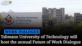 Tshwane University of Technology  Annual Future of Work Dialogue [upl. by Yaned]