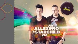 Allexinno amp Starchild  Senorita LLP Remix [upl. by Earaj]