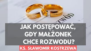 Jak postępować gdy małżonek chce rozwodu  ks Sławomir Kostrzewa [upl. by Billie]