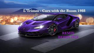 LTrimm  Cars with the Boom 1988  REMIX 2024 BEZEN [upl. by Ahsinnor]