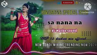 Gondwana special song Sana nana na New remix DJ ll ll llMarKo SaunD official 🎵 bhimpar [upl. by Iroj]