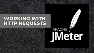 JMeter Tutorial 3  Working With HTTP Requests [upl. by Aehsrop]