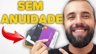 Cartões de Crédito SEM ANUIDADE com MUITOS Benefícios [upl. by Chance]