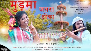 MURMA JATRA TONKA KURUKH DANDISINGERPAWAN DEEP XAXA amp ALIMA EKKA2024 [upl. by Darleen]