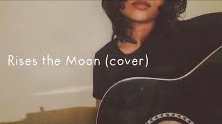 Rises the Moon Liana Flores cover [upl. by Aufmann]