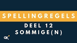 Spellingregels deel 12 Sommige  Sommigen [upl. by Enyleve]