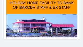 HOLIDAY HOME FACILITY TO BANK OF BARODA STAFF amp EX STAFF [upl. by Alleul]