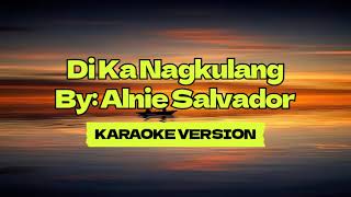 Di Ka Nagkulang │ By Alnie Salvador │ Karaoke Version [upl. by Ruffina582]