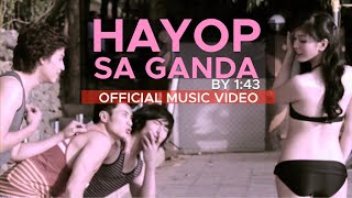 HAYOP SA GANDA by 143 Official Music Video in HD [upl. by Atekram]