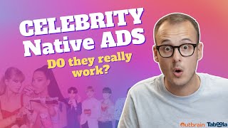 Celebrity Endorsements in Native Ads Do They Work Taboola amp Outbrain [upl. by Windham]