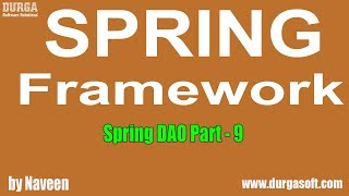 Java Spring  Spring Framework  Spring DAO Part  9 by Naveen [upl. by Nnaeitak]