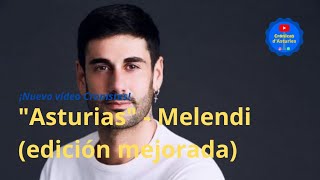 🎶 CANCIÓN quotAsturiasquot  Melendi edición mejorada con letra  Crónicas dAsturies [upl. by Cirda636]