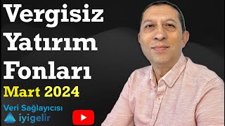 Vergisiz Yatırım Fonları Mart 2024 fon yatırımfonu vergi stopaj para [upl. by Novej]