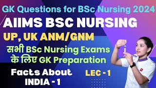 GK amp Current Affairs Questions for BSc Nursing amp GNM Exam 2024  Facts About India aiims  Part  1 [upl. by Gylys]