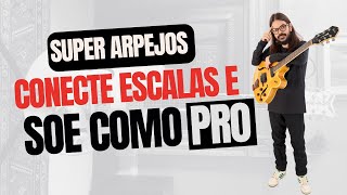 Como Misturar Arpejos com Escalas e Criar Frases Sofisticadas na Improvisação [upl. by Kaitlin572]