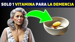 Las 5 Mejores Vitaminas para Combatir la Demencia y Aumentar la Potencia Cerebral [upl. by Ettenim]