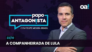 A companheirada de Lula  Papo Antagonista com Felipe Moura Brasil  2310 [upl. by Meyer]