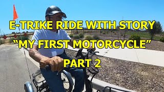 ETRIKE RIDE WITH STORY quotMY FIRST MOTORCYCLEquot PART 2 [upl. by Cleopatre825]