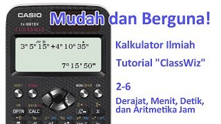 Tutorial Kalkulator ClassWiz  26 Derajat Menit Detik dan Aritmetika Jam [upl. by Giuseppe]