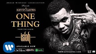 Kevin Gates  One Thing Official Audio [upl. by Nomed]