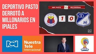 Deportivo Pasto dio la sorpresa y le ganó por la mínima diferencia a Millonarios [upl. by Baelbeer]