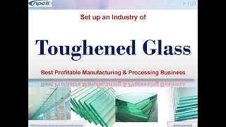 Set up an Industry of Toughened Glass  Best Profitable Manufacturing  Processing Business [upl. by Fadiman886]