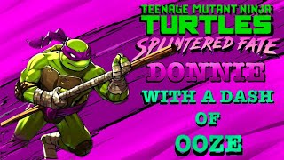 TMNT Splintered Fate  Donnie with a dash of Ooze  Ooze Build TMNT TMNTsplinteredfate [upl. by Otreblasiul]